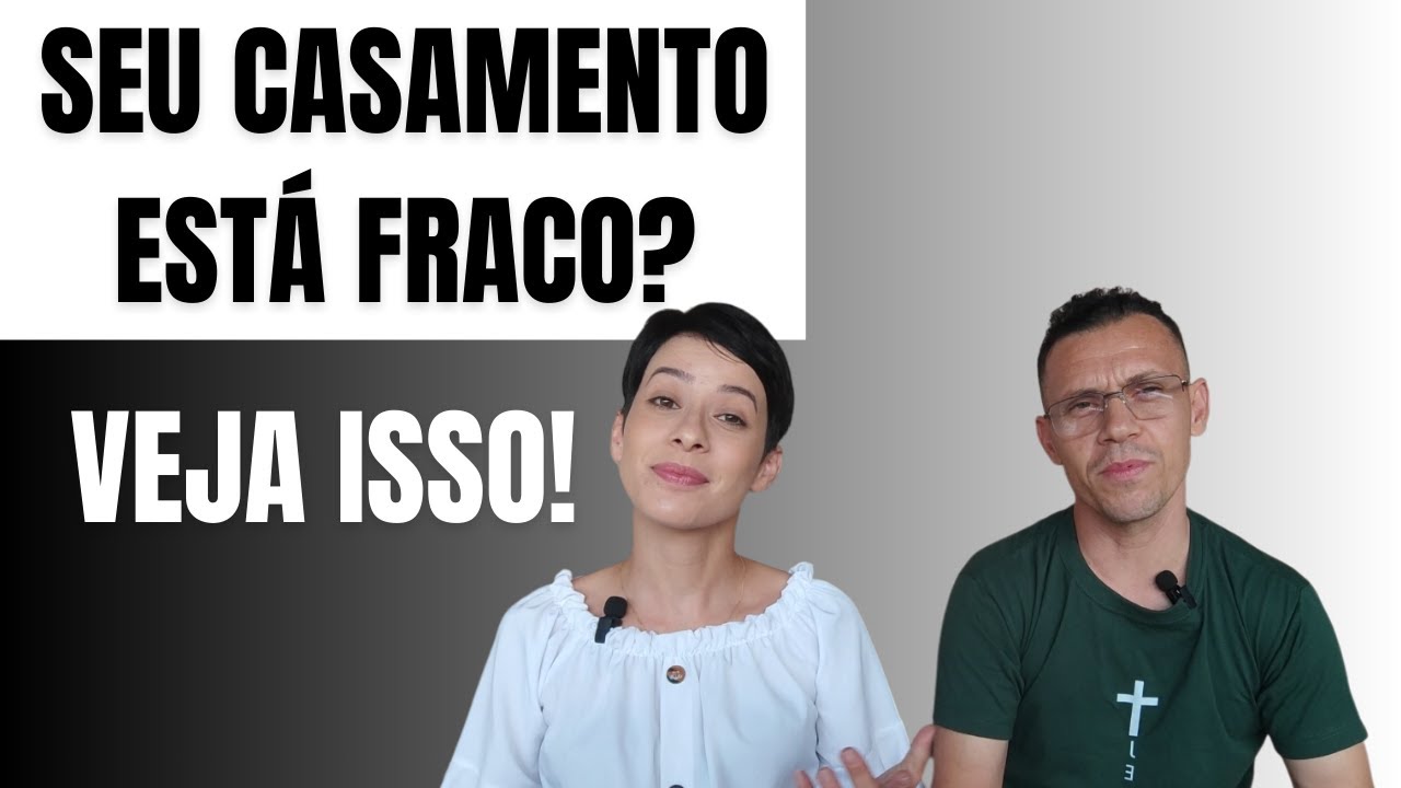 Se o seu casamento está precisando melhorar - Veja isso!