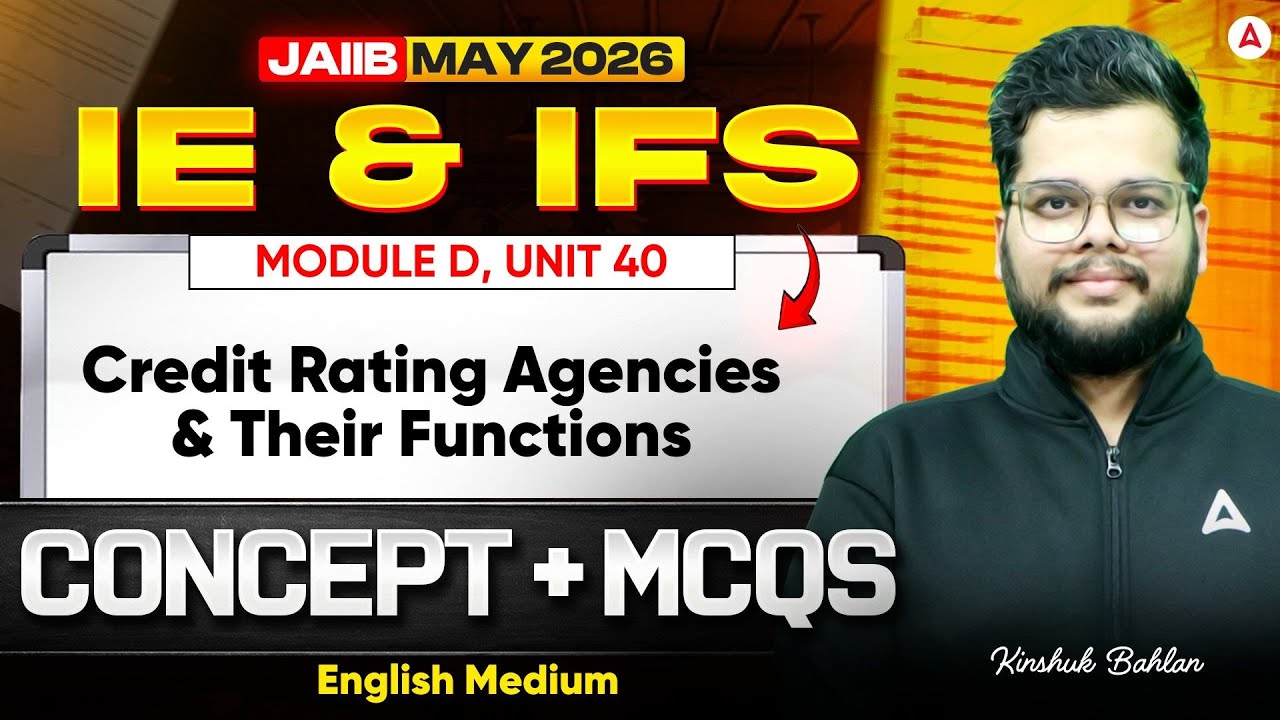 JAIIB IE and IFS 2026 | IE IFS Module D | UNIT 40 : Credit Rating Agencies & Their Functions