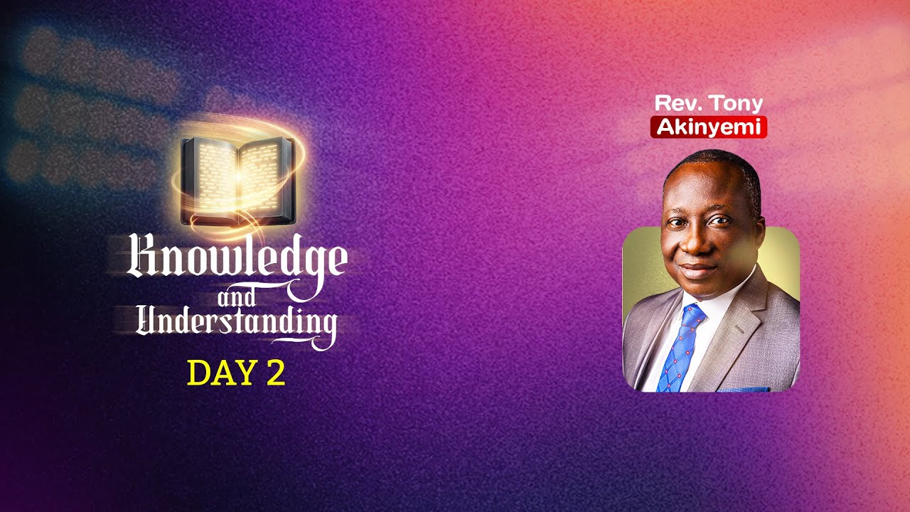 Knowledge & Understanding (Part 2) | Rev. Tony Akinyemi | Divine Impact Summit 2026 | Day 2