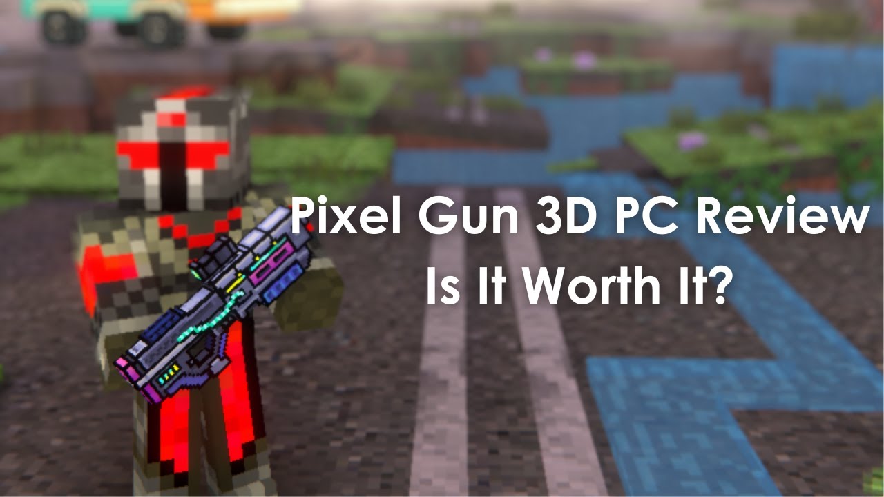 PIXEL GUN 3D PC REVIEW - Is It Worth It?