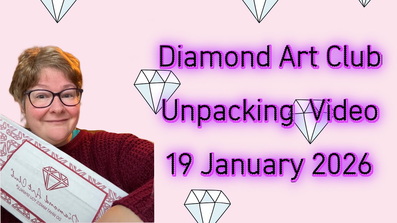 Diamond Art Club Delivery Unpacking Video 19 January 2026