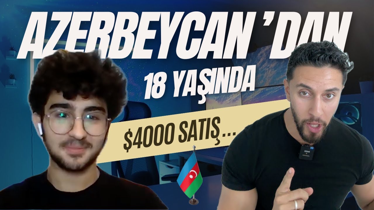 İlk Ayından $4000 Satış Yapan Azeri Öğrencim İlkin'in Harika Hikayesi...