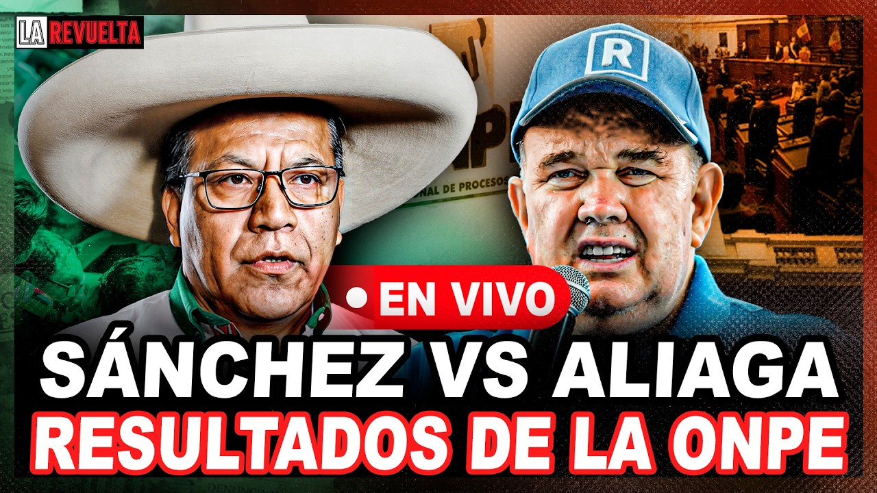 &Uacute;LTIMO RESULTADO DE LA ONPE | ROBERTO S&Aacute;NCHEZ VS L&Oacute;PEZ ALIAGA | LA REVUELTA 🔴