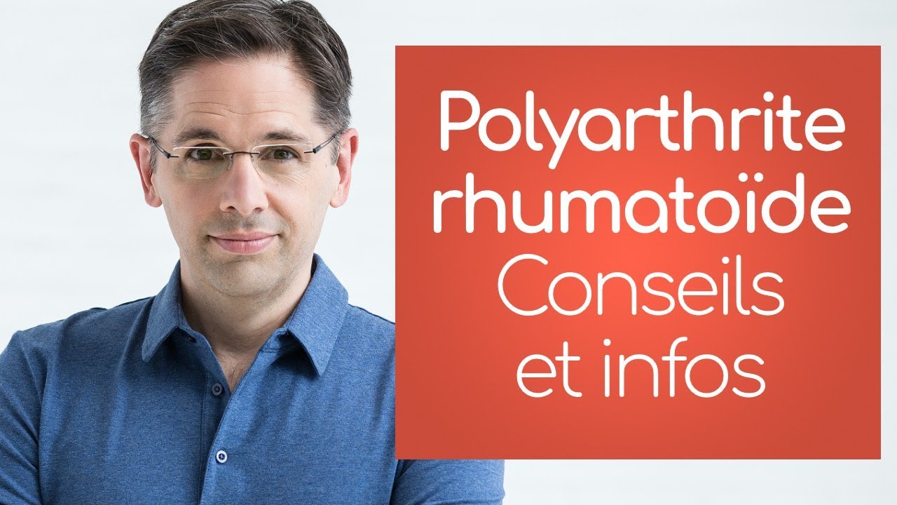 Arthrite rhumatoïde: infos et conseils
