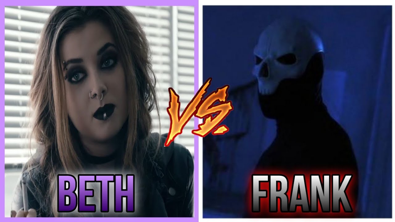 Beth vs Frank ¿Quién Gana?