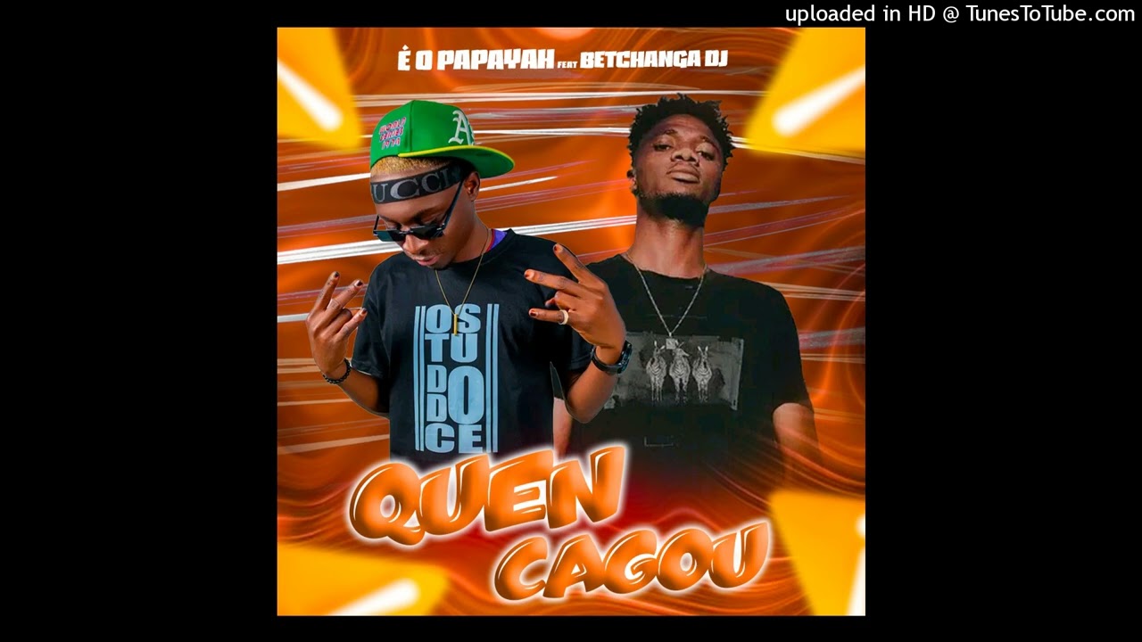 Quem Cagou - É o Papayah feat Betchanga Dj