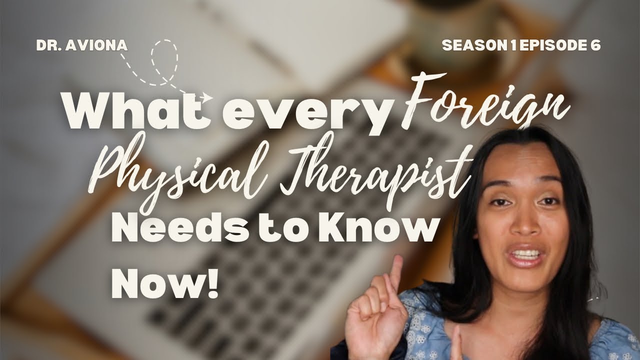 What Every Foreign Physical Therapist Needs to Know Now!