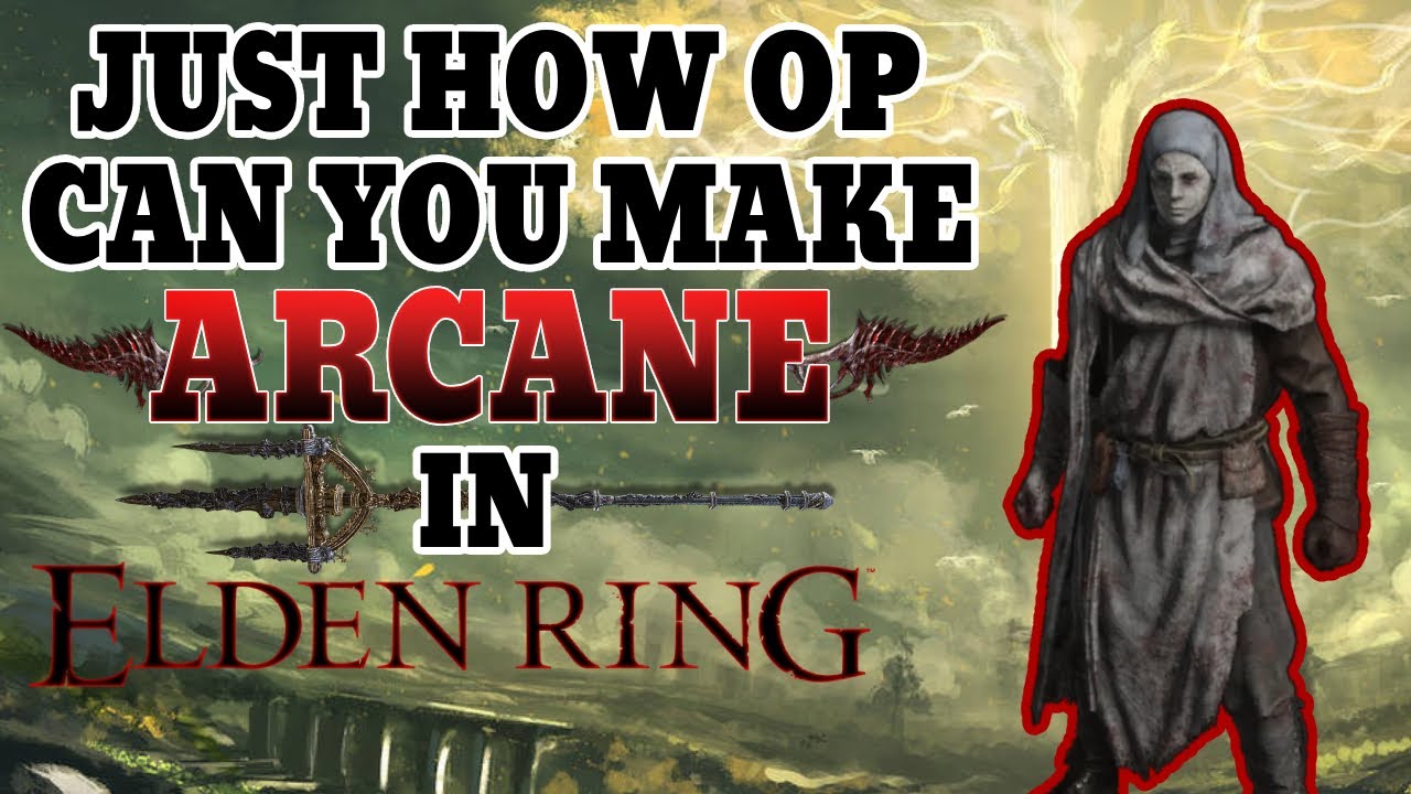Насколько OP вы можете создать ARCANE в ELDEN RING?