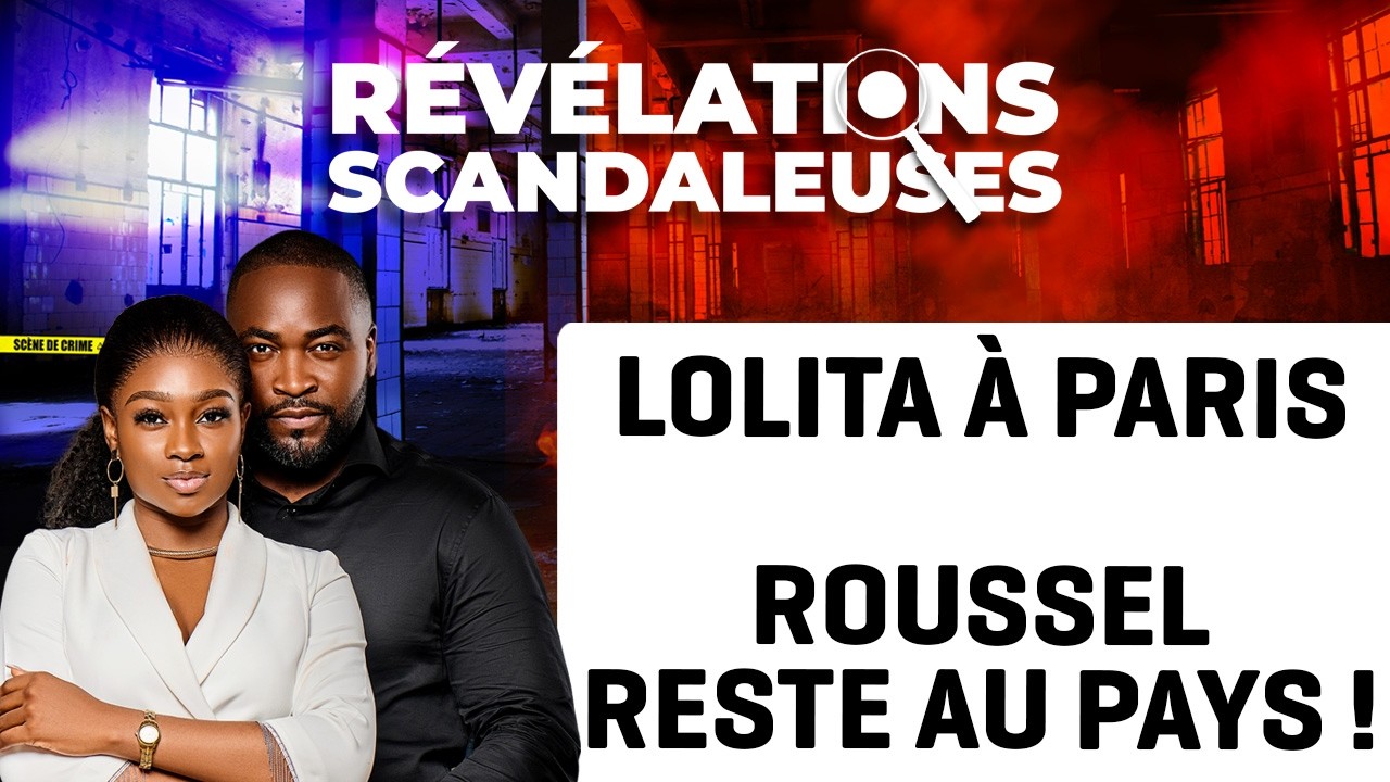 RÉVÉLATION CANDALEUSES épisodes 111 à 113 : Roussel & Lolita