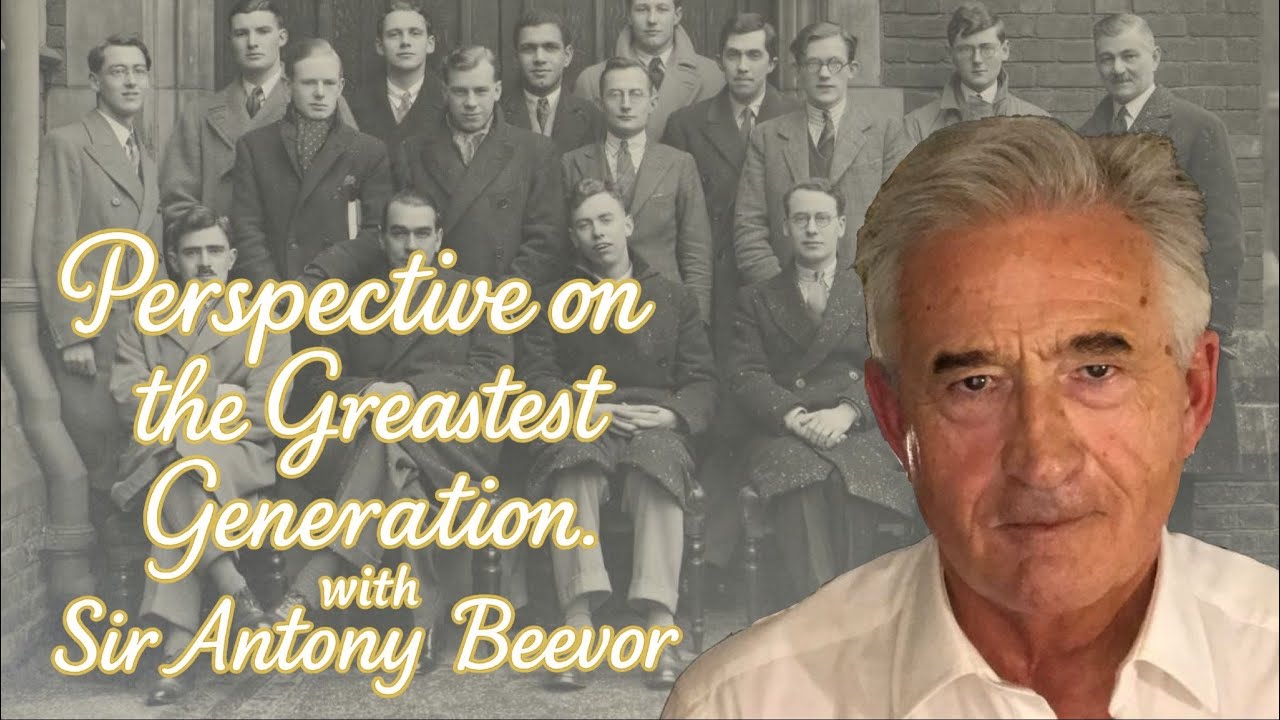 Perspective on the Greatest Generation with Sir Antony Beevor