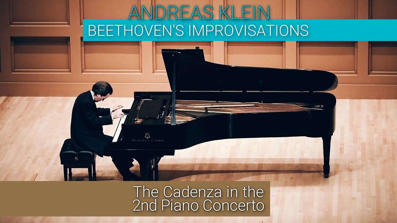BEETHOVEN'S IMPROVISATIONS: The Cadenza in the 2nd Piano Concerto - pianist Andreas Klein