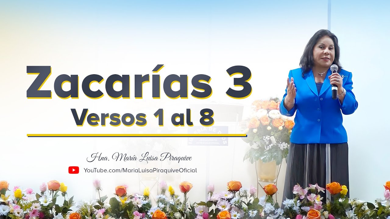Zacarías 3 versos 1 al 8, Hna. María Luisa Piraquive, IDMJI