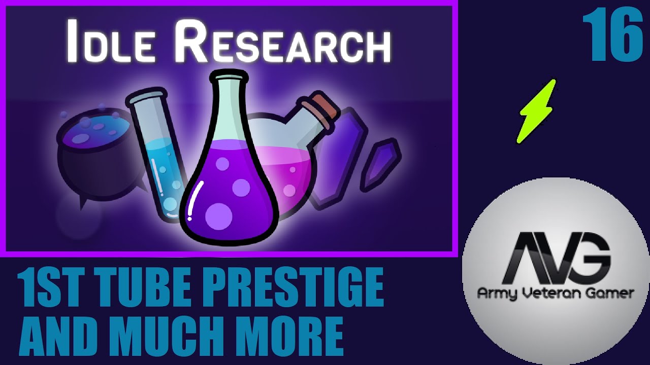 Idle Research - Ep 16 - 1st Tube Prestige and Much More