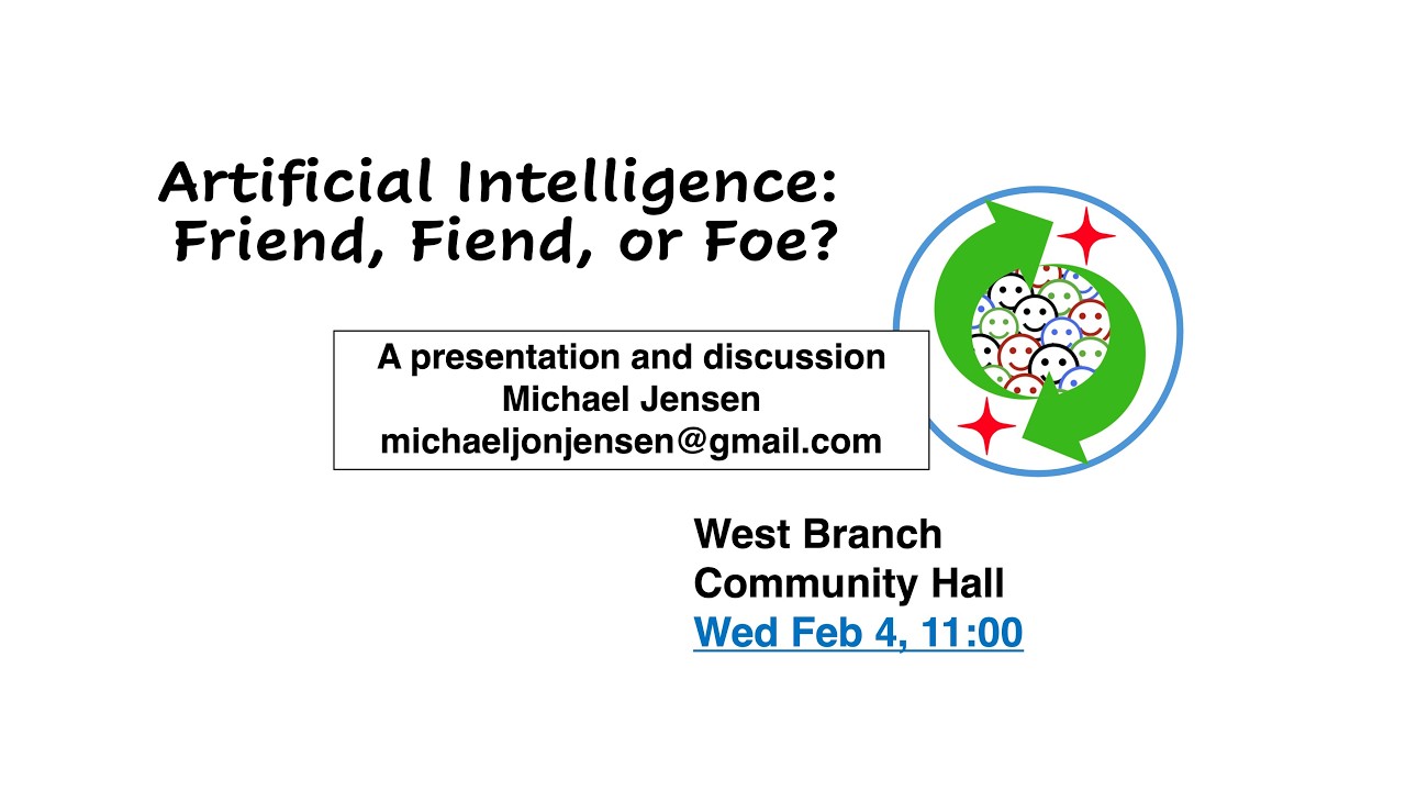 Artificial Intelligence: Friend, Fiend, or Foe? at the West Branch Hall
