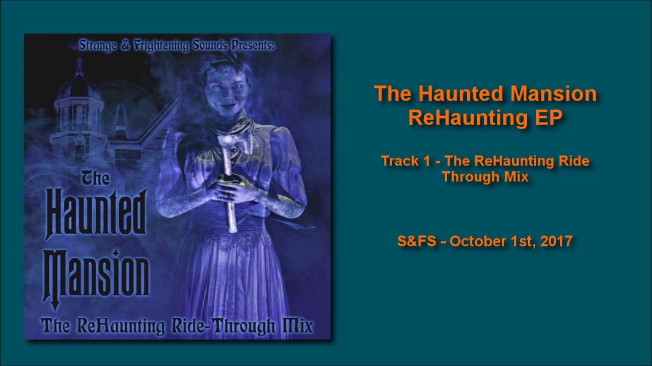 S&FS - The Haunted Mansion ReHaunting Ride Through Mix