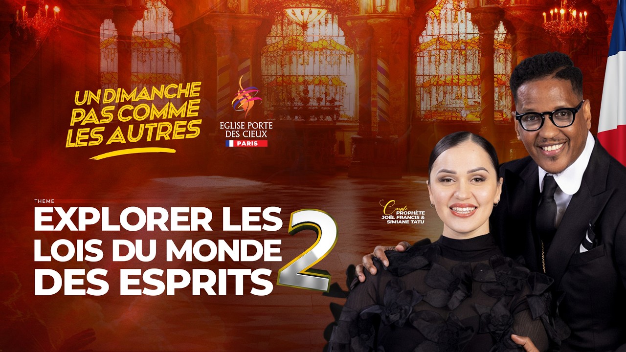 EXPLORER LES LOIS DU MONDE DES ESPRITS 2 AVEC LE PROPHÈTE JOËL FRANCIS TATU