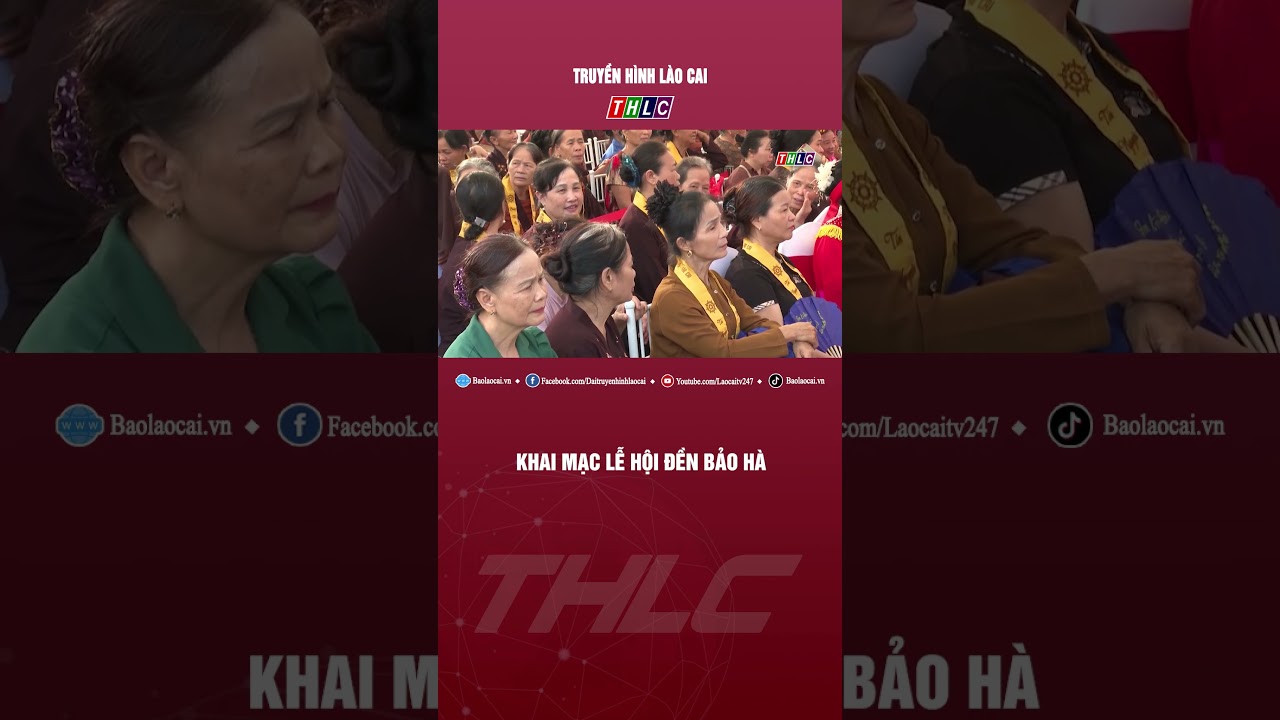 Khai mạc Lễ hội đền Bảo Hà | THLC