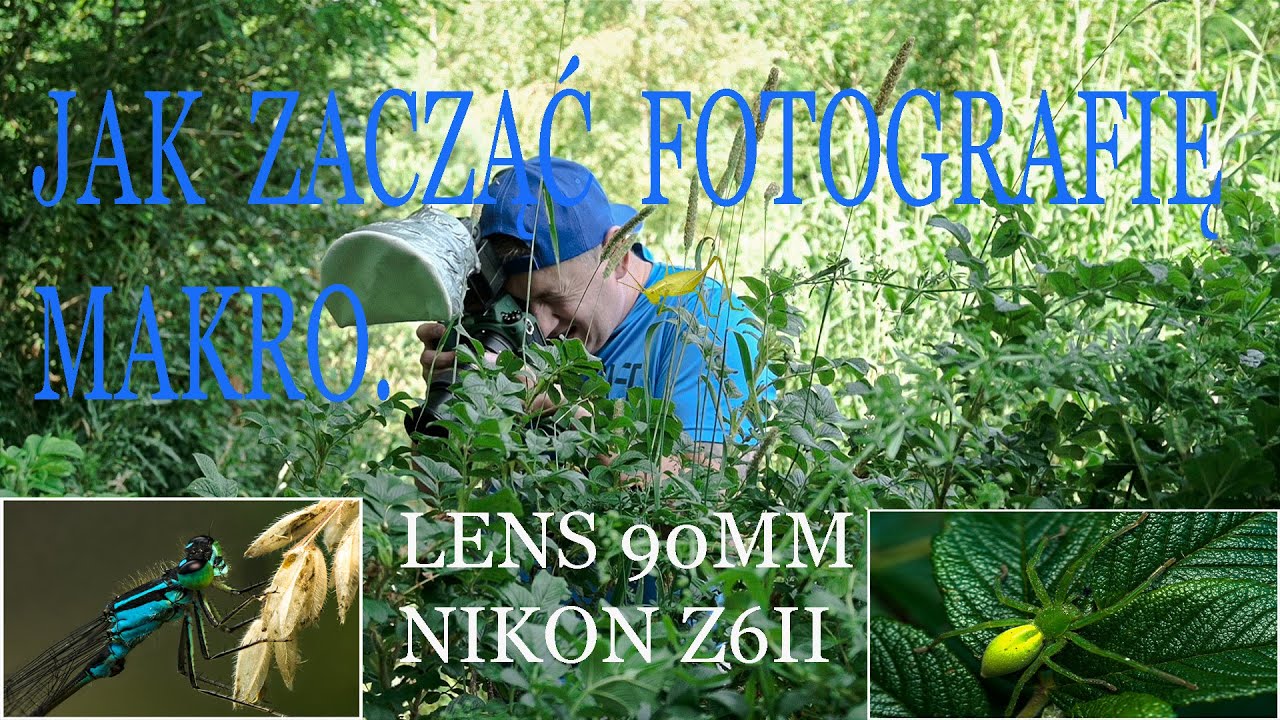 JAK ZACZĄC FOTOGRAFIE MAKRO I JAK FOTOGRAFOWAĆ ! ! !
