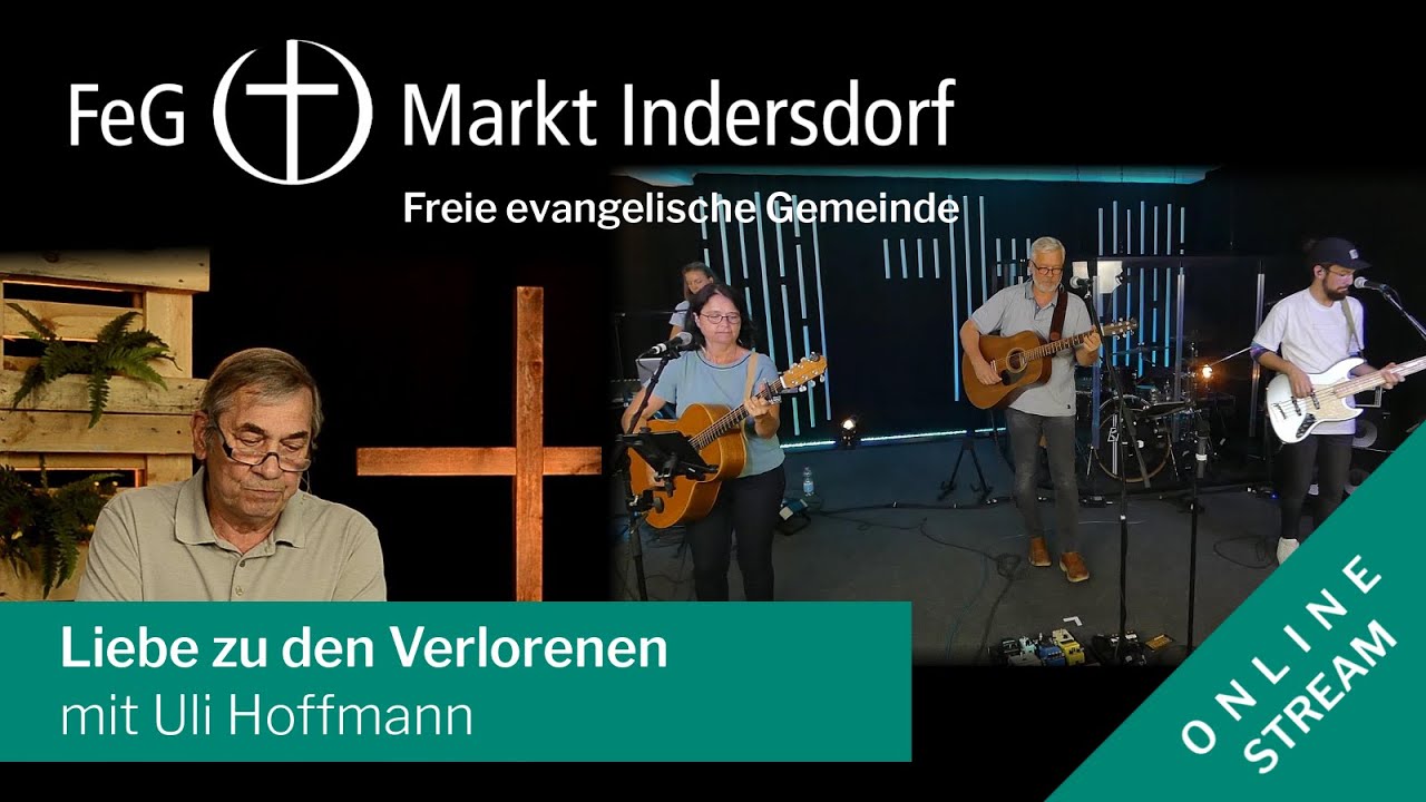Liebe zu den Verlorenen (Online-Gottesdienst 16.08.2020) || FeG Indersdorf || cross it