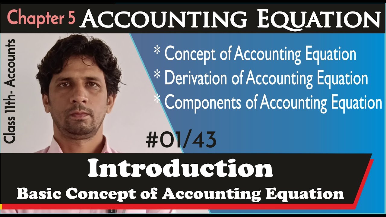 Accounting Equation |#1| Introduction- Basic Concept and Components of Accounting Equation |Class 11