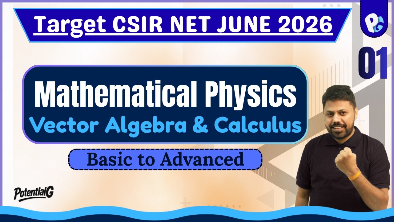 Lec 01 | Target CSIR NET June 2026 | Mathematical Physics | Vector Calculus | POTENTIALG