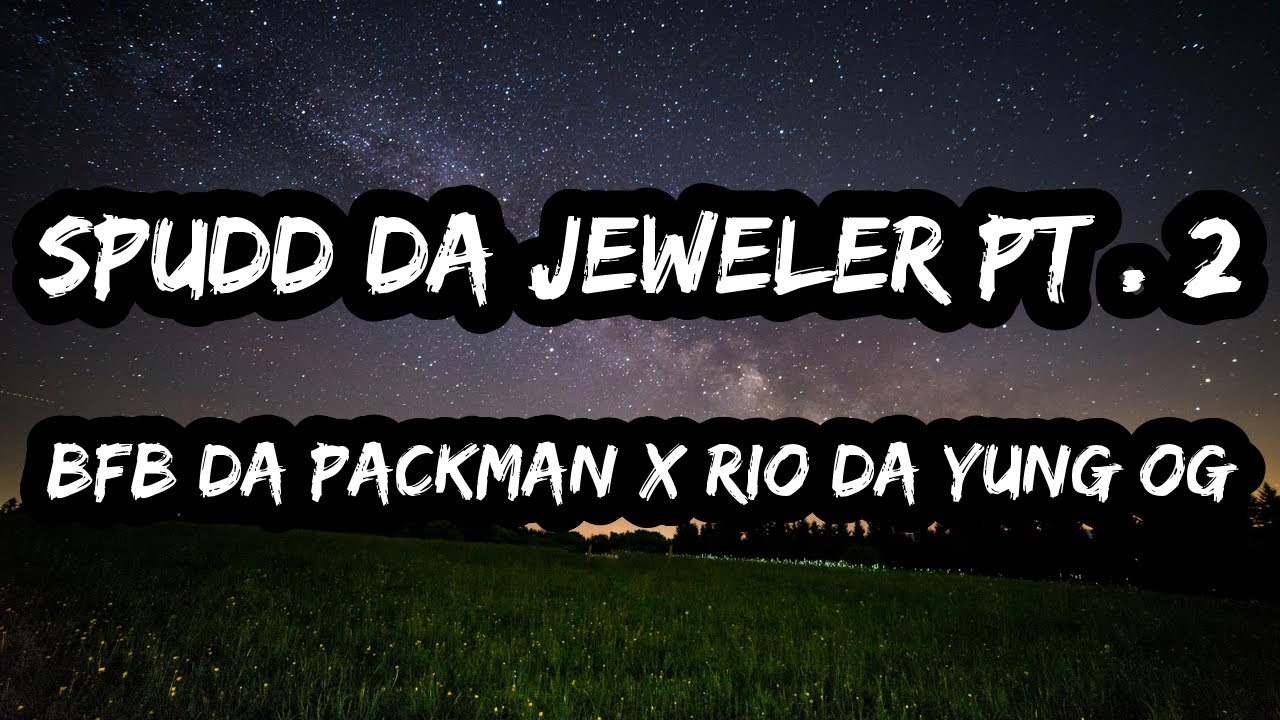 Bfb Da Packman x Rio Da Yung OG – Spudd Da Jeweler Pt. 2 (Instrumental)