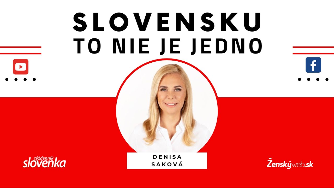 Slovensku to nie je jedno - Denisa Saková