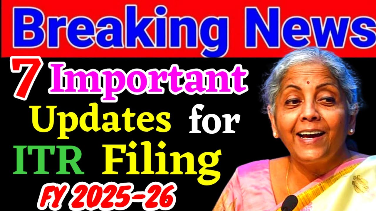 7 New Important Updates for ITR Filing FY 2025-26 !! Income Tax Return Filing Latest News 2026 !!