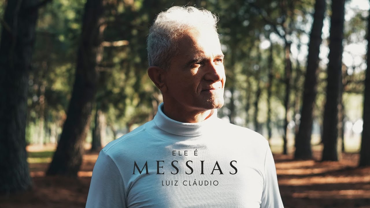 @LuizClaudioMusic - ELE É MESSIAS