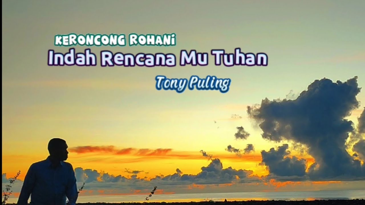 Keroncong Rohani. INDAH RENCANAMU TUHAN. Cover. Tony Puling. #lagurohanikristen  #keroncongcover