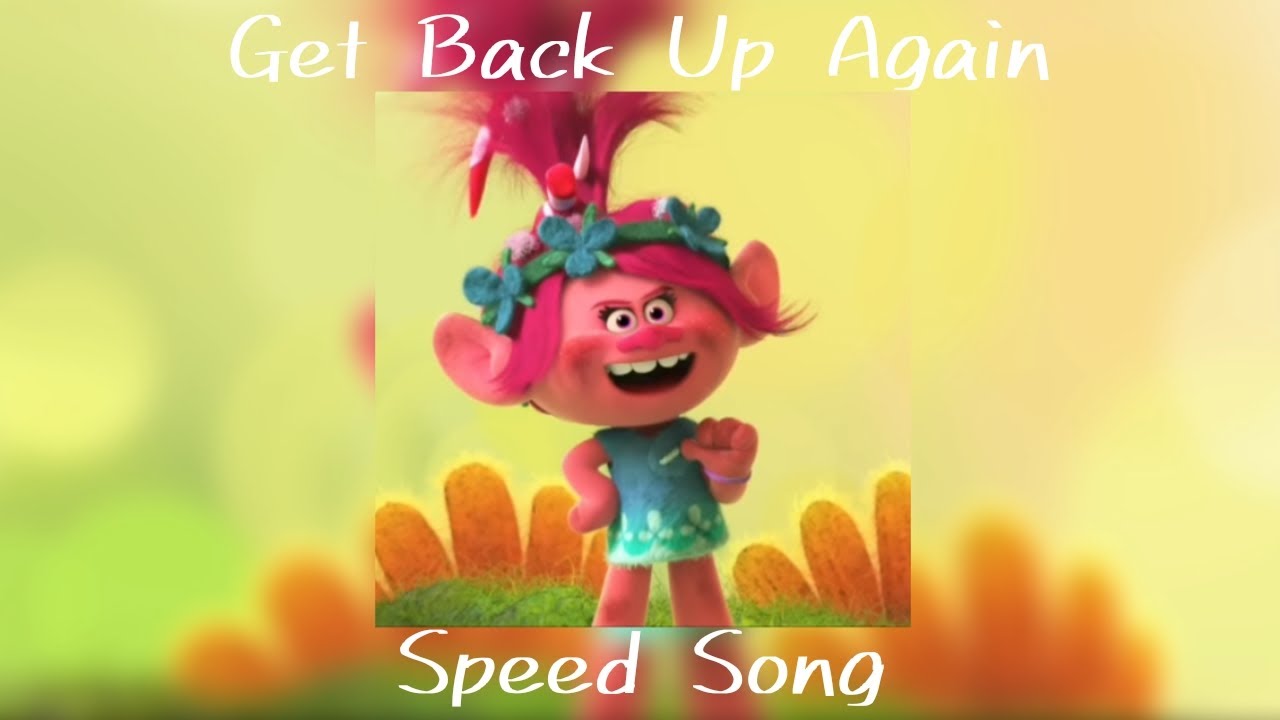 [ Anna Kendrick — Get Back Up Again ] Speed Song [ Trolls ]