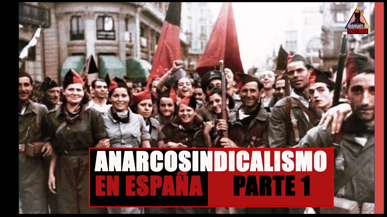 Anarcosindicalismo en España - Parte 1