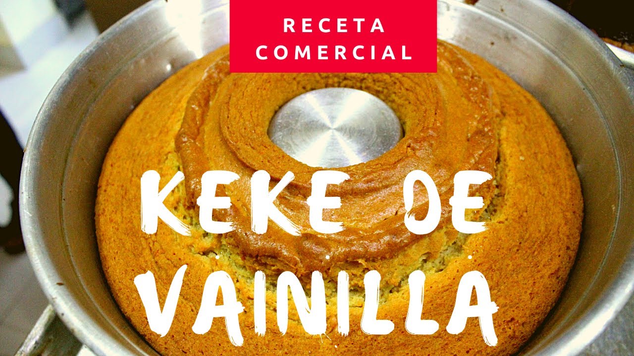 KEKE DE VAINILLA - COMO HACER KEKE DE VAINILLA - Receta comercial - FÁCIL