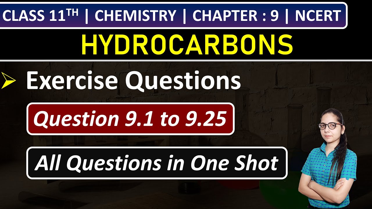 Class 11th Chemistry Chapter 9 | Exercise Questions (9.1 to 9.25) | Hydrocarbons | NCERT