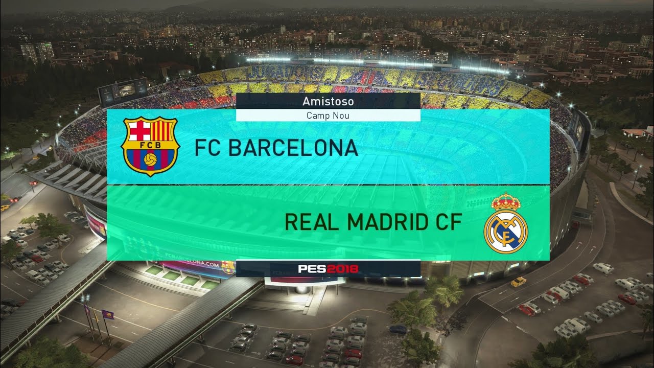 BARCELONA vs REAL Madrid - PES 18 Amistoso