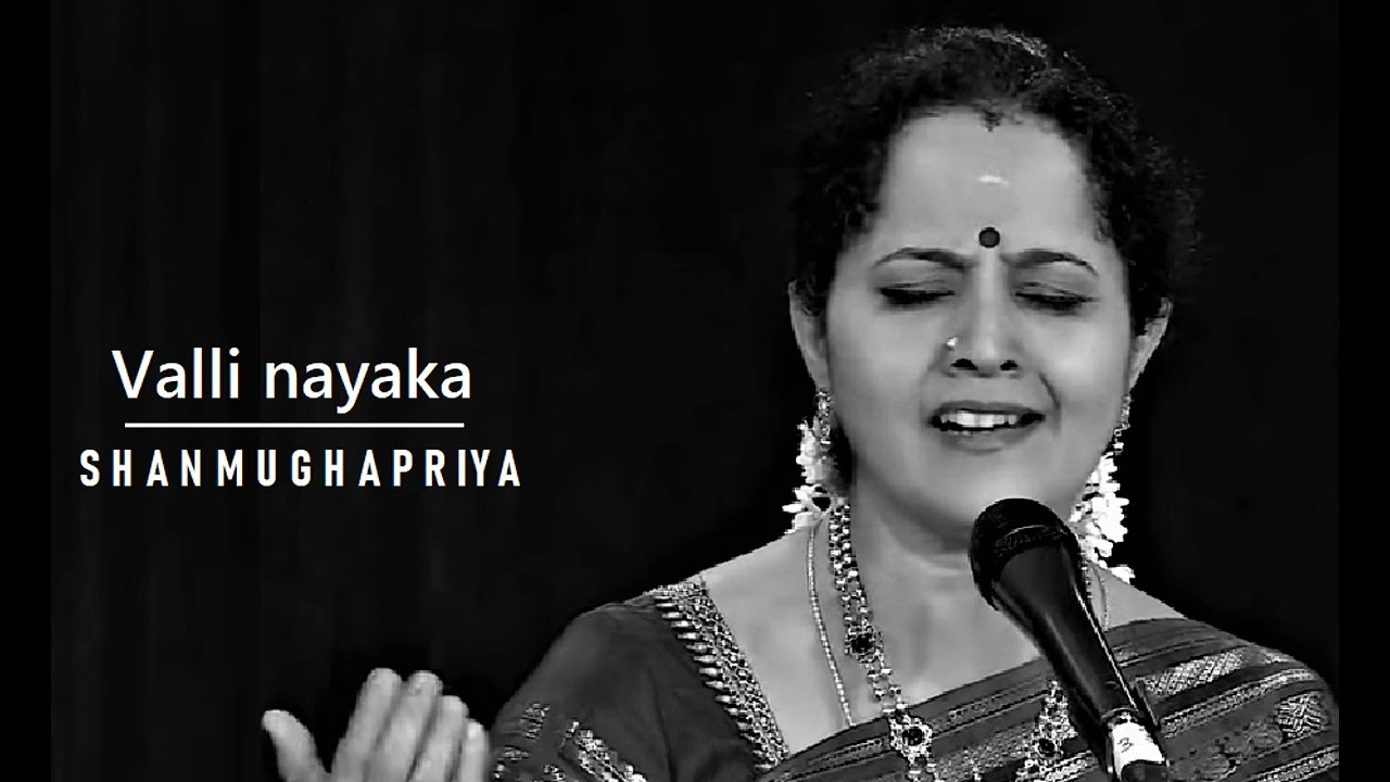 Valli nayaka nive / Shanmughapriya / Adi / Muthiah Bhagavathar / Gayathri Venkataraghavan