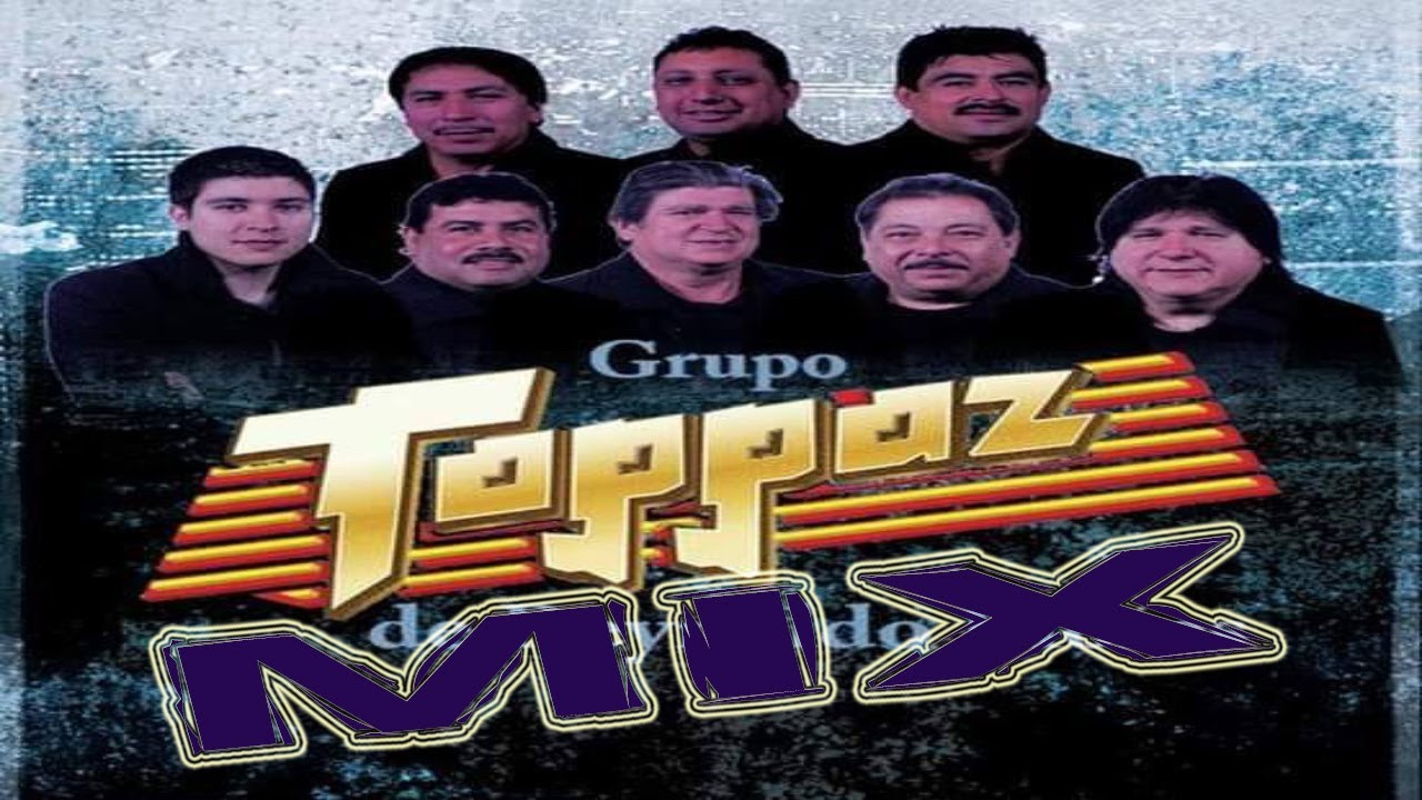 GRUPO TOPPAZ LAS MEJORES CUMBIAS