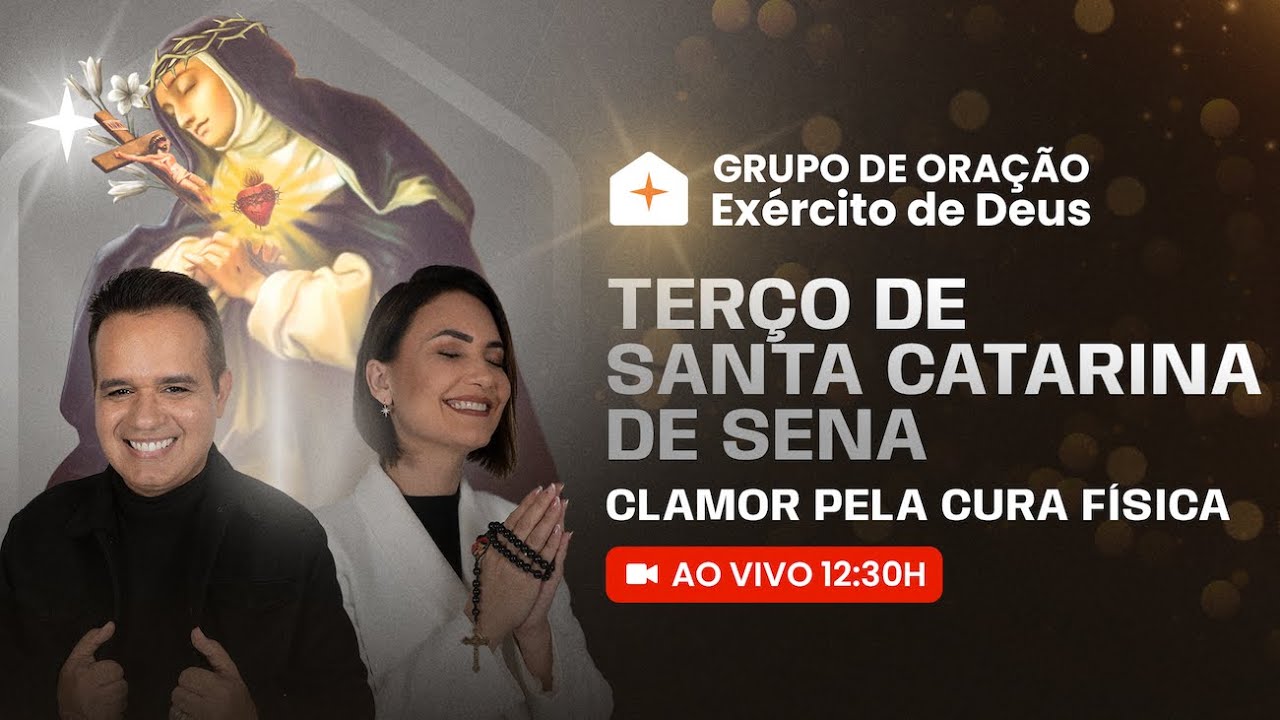 12h30 - AO VIVO - TERÇO DE SANTA CATARINA DE SENA - Grupo de Oração Exército de Deus