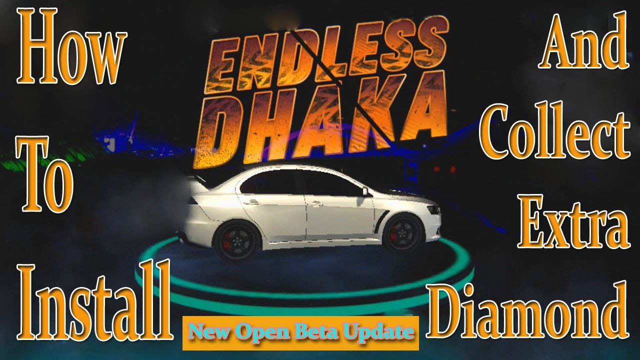 How to install endless Dhaka and collect extra diamond | Endless Dhaka new Update open beta