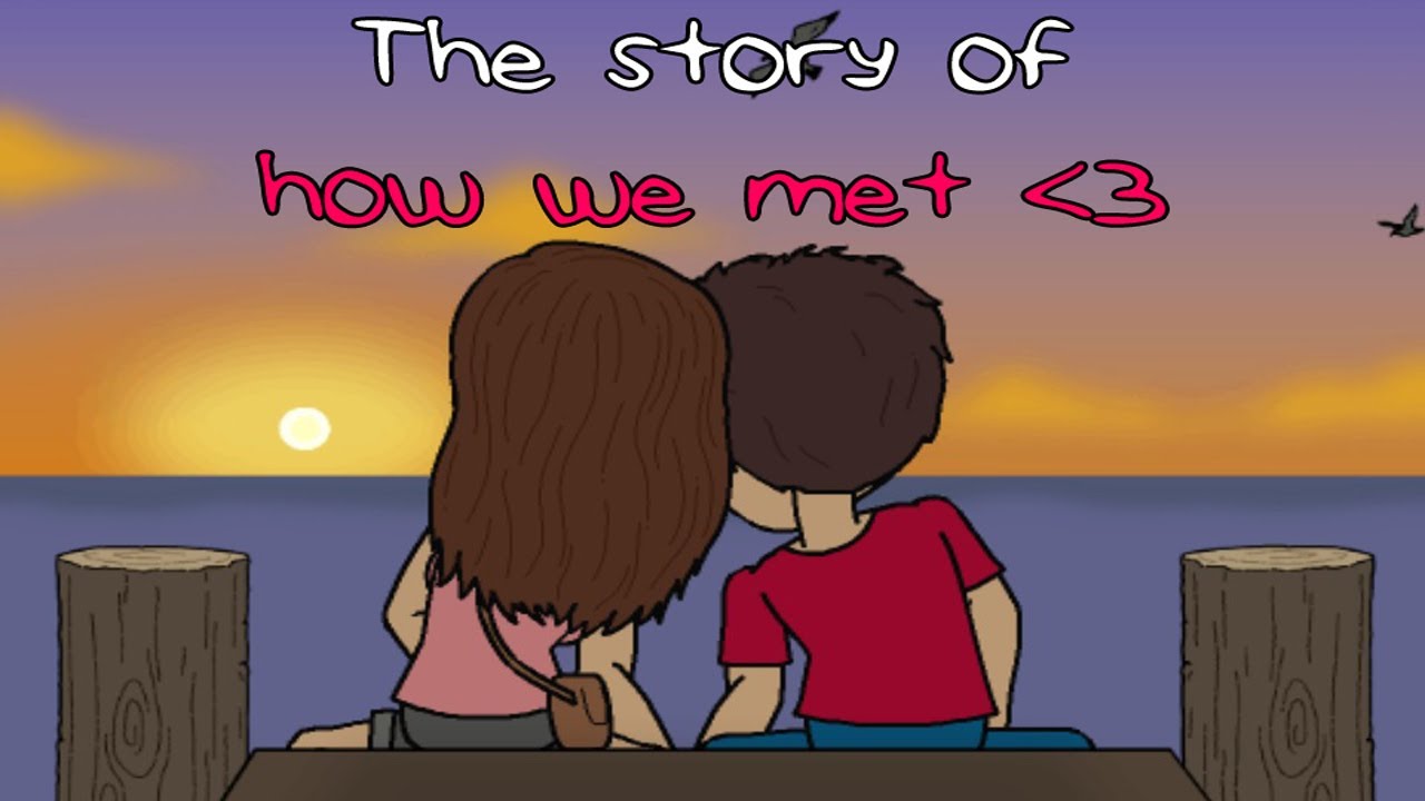 The story of how we met ❤ -LDR