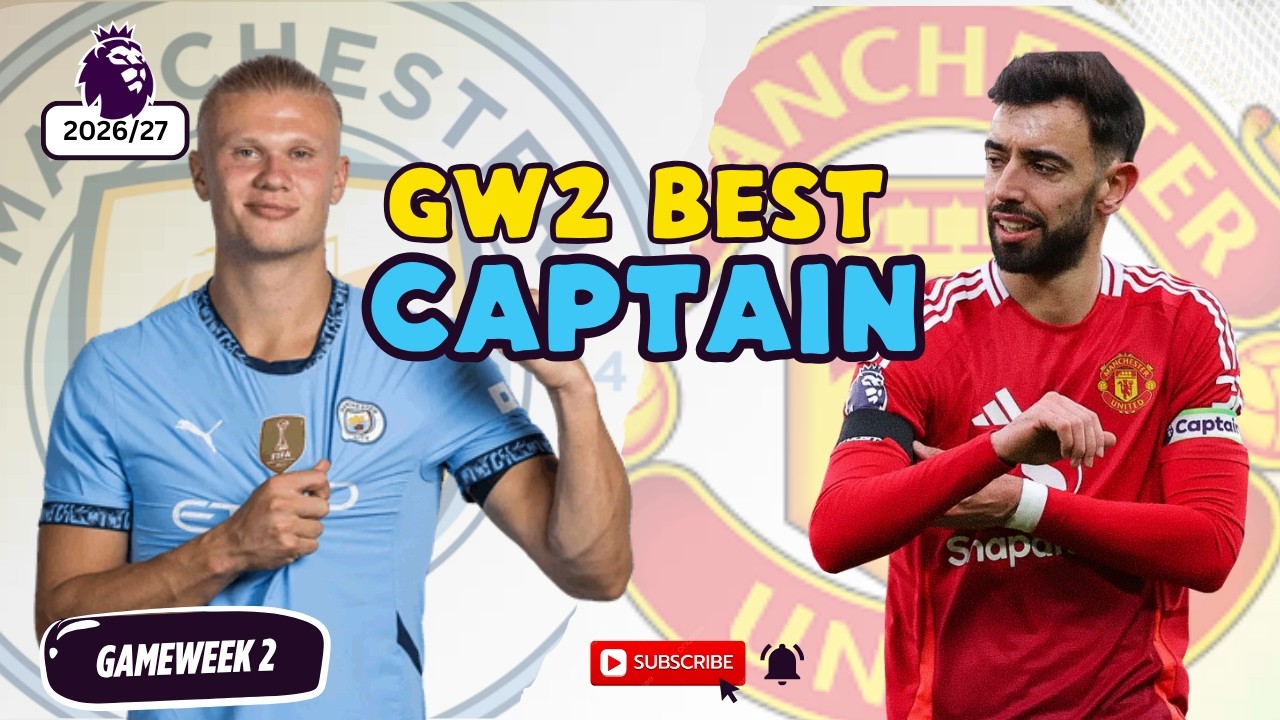 BEST GW2 FPL CAPTAIN || Fantasy Premier League Tips 26/27