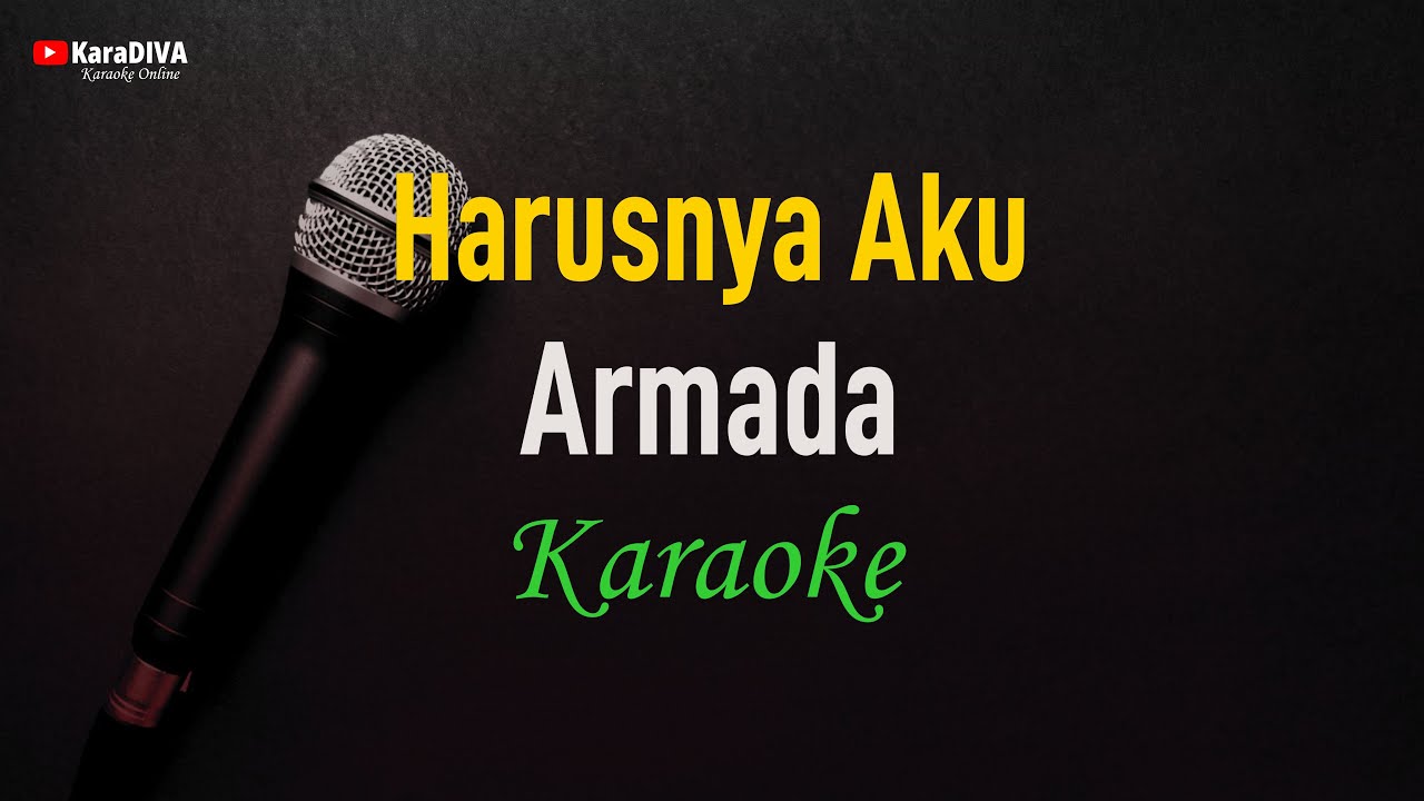 Armada - Harusnya Aku (Karaoke)