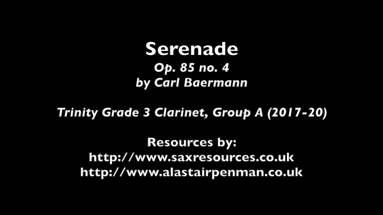 Serenade (Op. 85 no. 4) by Carl Baermann. (Trinity Grade 3 Clarinet)