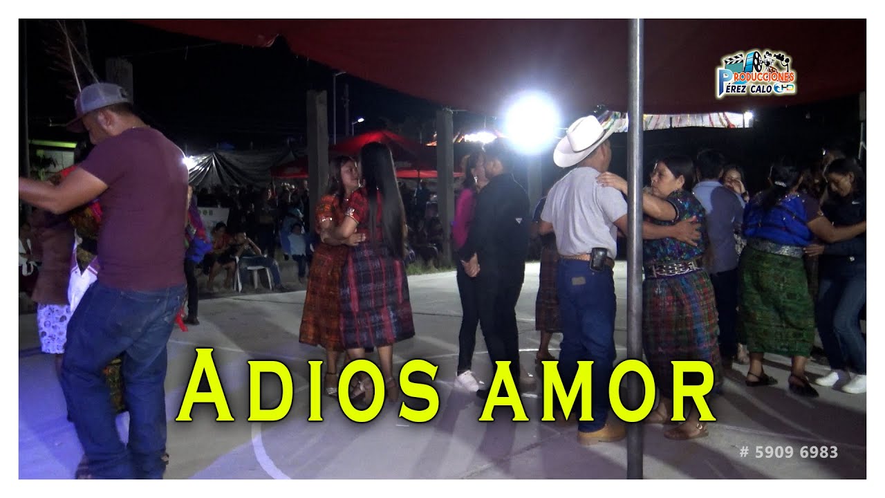 ✅ Adiós amor, Marimba Orquesta la cariñosa de mi tierra en aldea Trapiche de agua, Salamá, B.V.