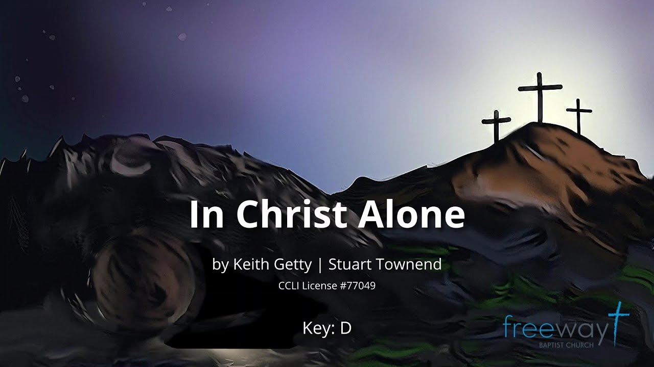 In Christ Alone (Key D) - Song Backing Track Lyrics - Freeway Live