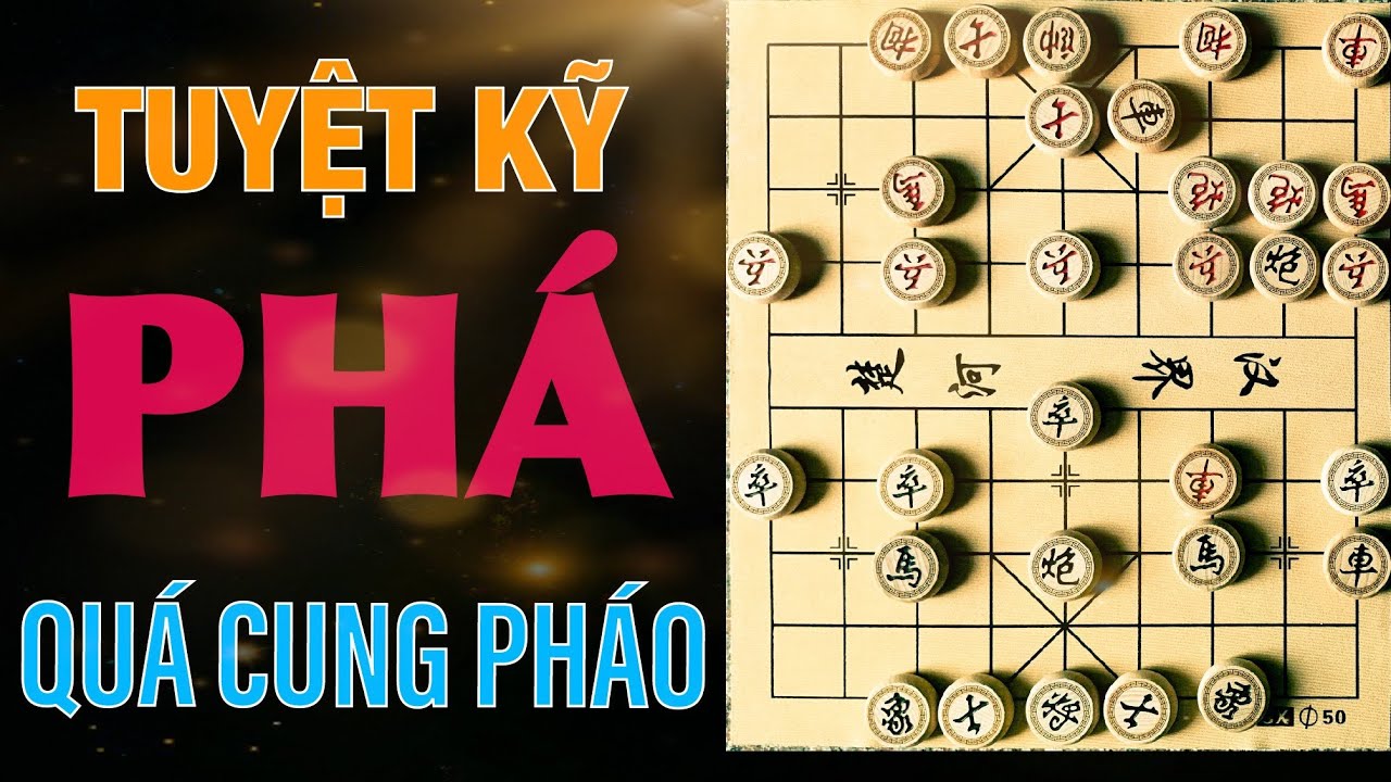 [Cờ Tướng] Khai Cuộc Tuyệt Đỉnh PHÁ Trận QUÁ CUNG PHÁO