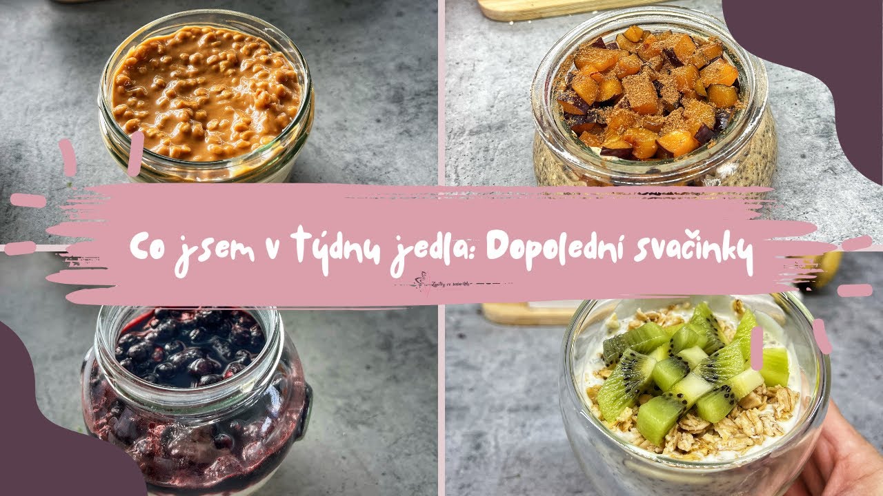 Co jsem tento týden jedla | 5 zdravých dopoledních svačinek + tipy, jak si je připravit