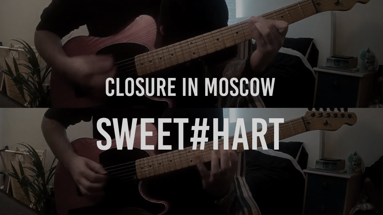 Sweet#hart - Closure In Moscow (Guitar Cover)