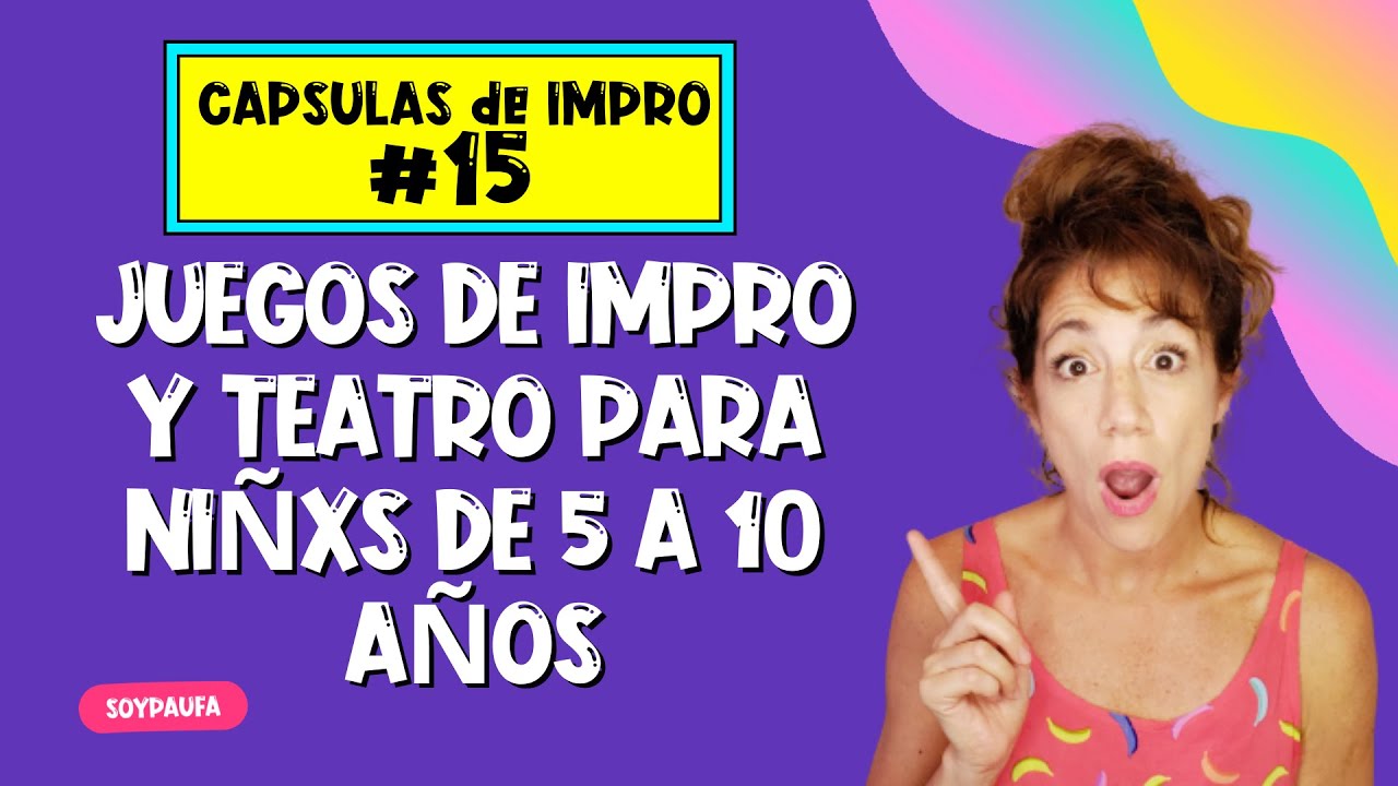 ✨ juegos TEATRALES para niños y niñas de 5 a 10 años - Capsulas de impro 15