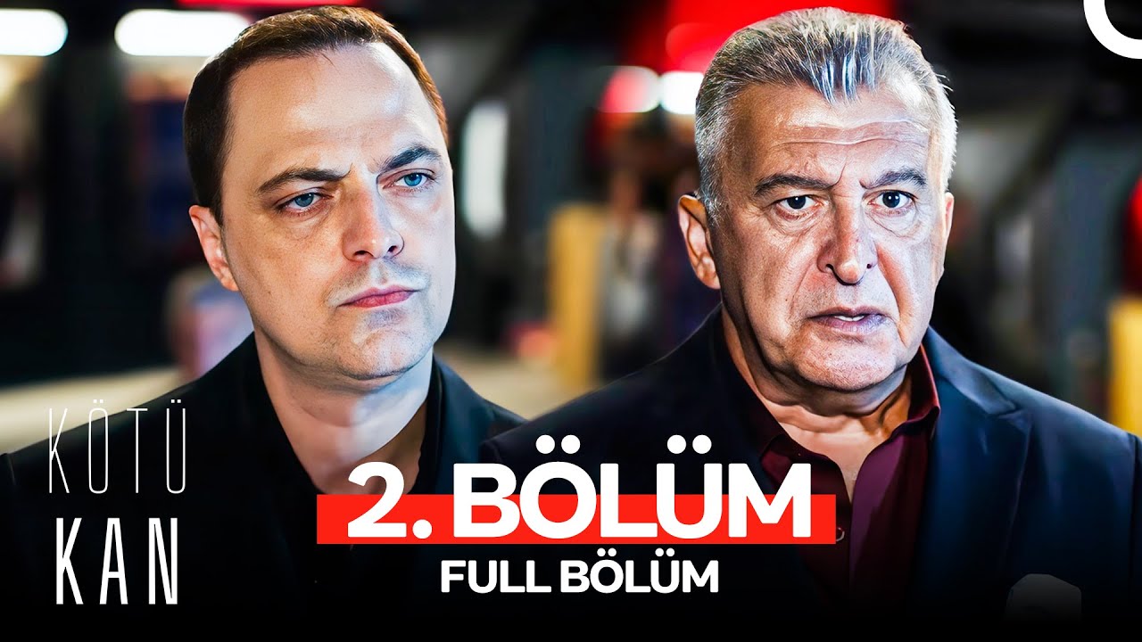 Kötü Kan 2. Bölüm